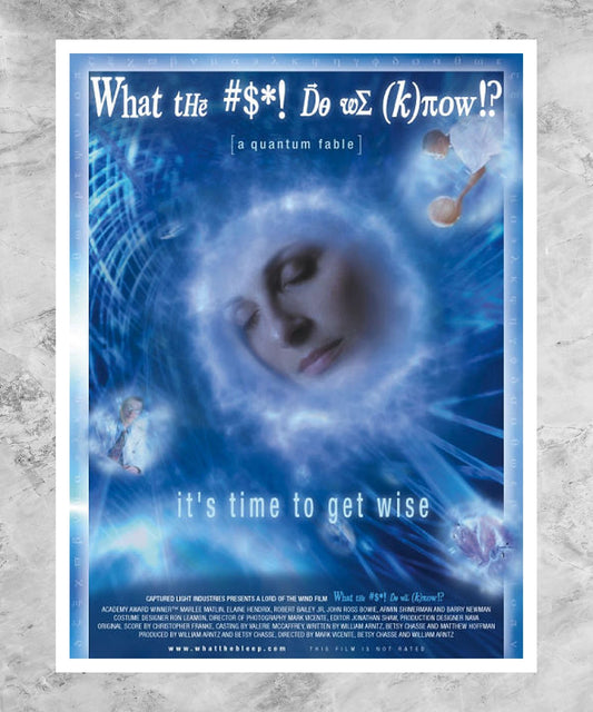 What the #$*! Do We (K)now!? Poster